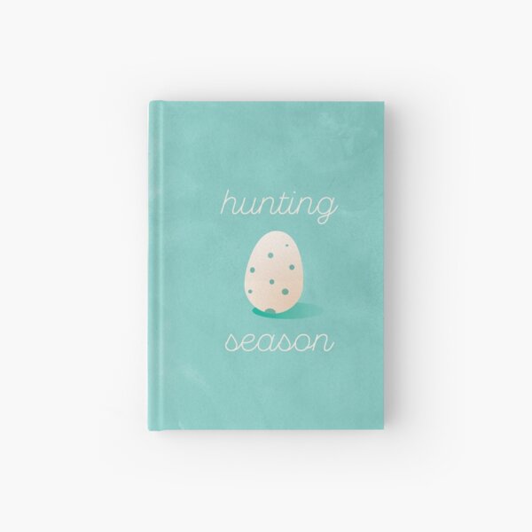 Easter is egg hunting season Hardcover Journal