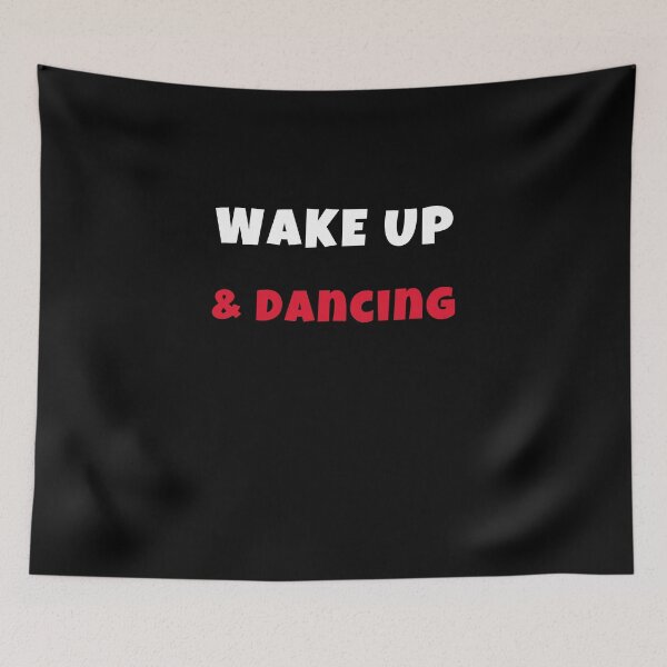 Item preview, Wake up and dancing Activities Hobbies Tshirt designed and sold by we1000.
