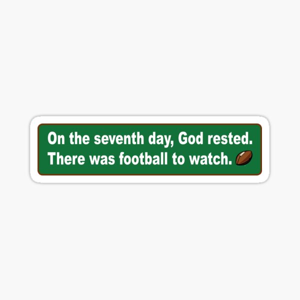 The Seventh Day: Football! Bumper stickers, mugs, T-shirts, notebooks & more. Sticker