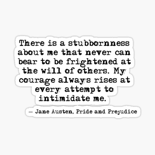 My courage always rises - Jane Austen Sticker