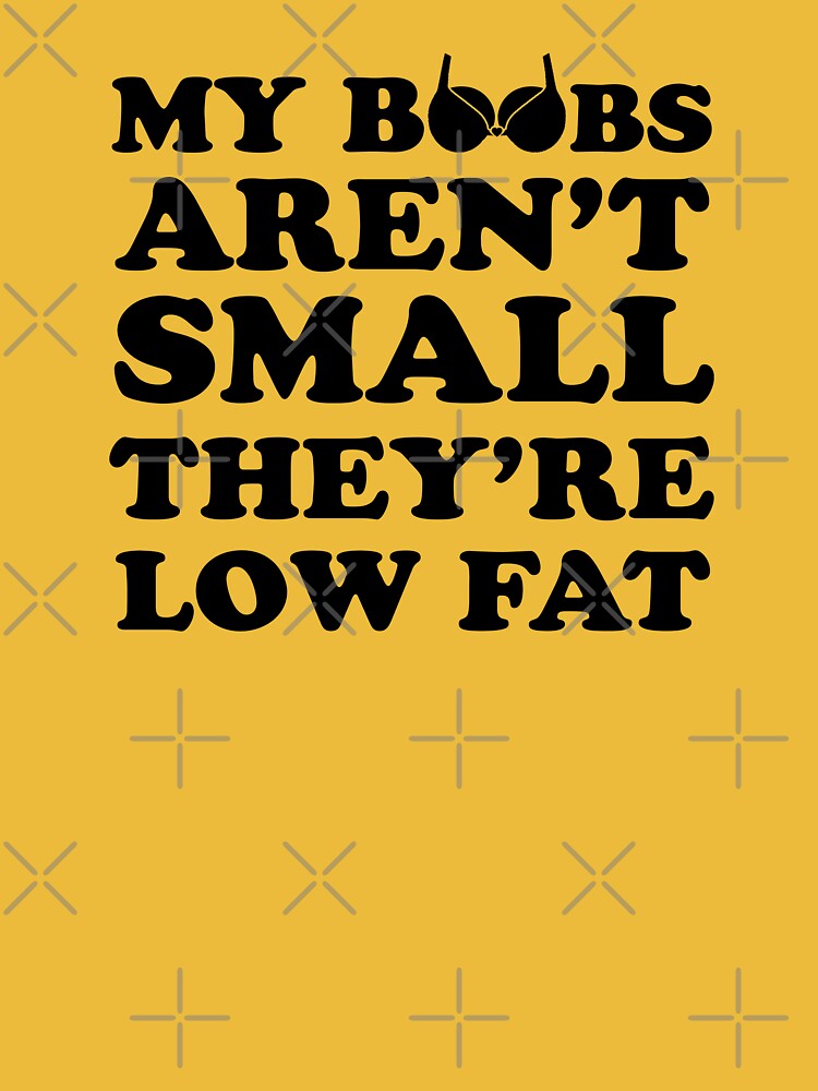 My Boobs Arent Small Theyre Just Low Fat Kids T-Shirt by Jacob Zelazny -  Pixels