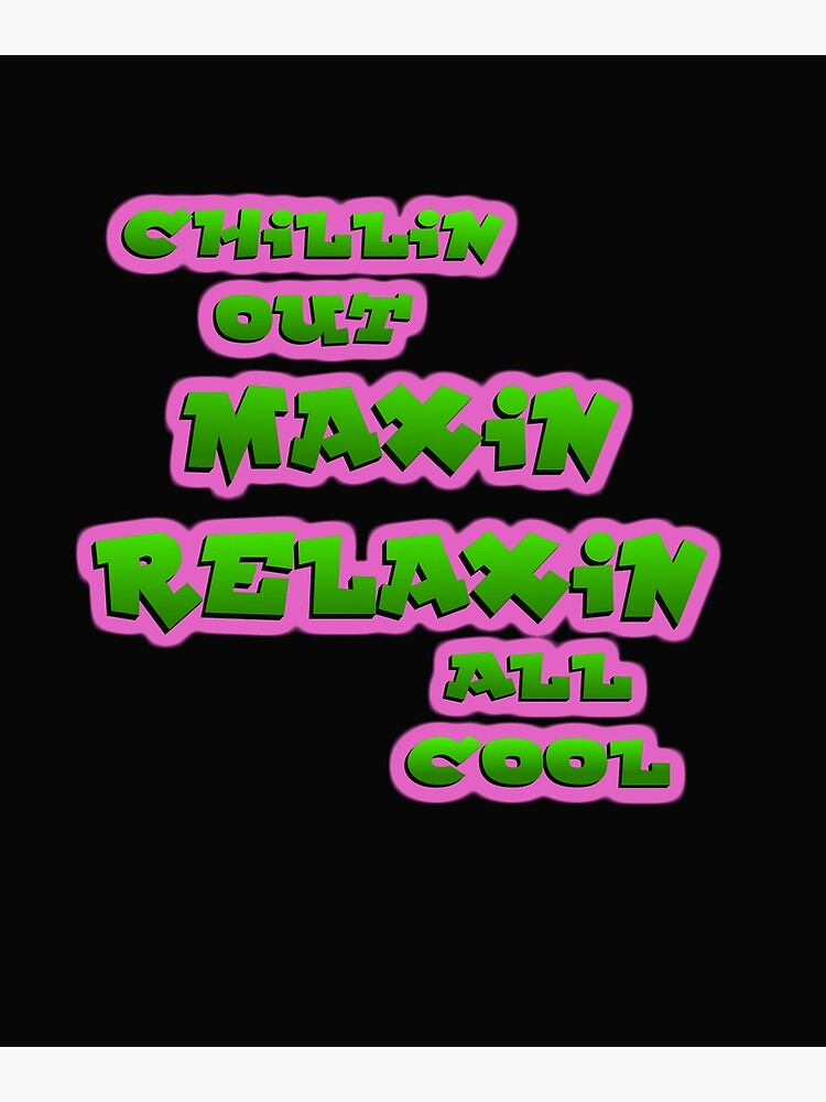 Chilling Out Maxin Relaxin All Cool Shirt Funny Bel Air Tee Chilling Out Maxin Relaxin All Cool Shirt Funny Bel Air Tee