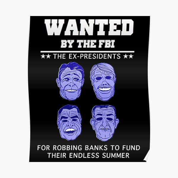 Point Break - Wanted Ex-Presidents (White) Poster