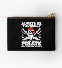 Pirate Funny Design - Always Be Yourself Unless You Could Be A Pirate Then Always Be A Pirate Studio Pouch