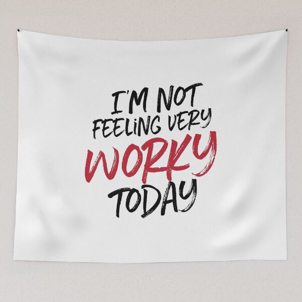 Item preview, I'm Feeling Feeling Very Worky Today designed and sold by design2try.