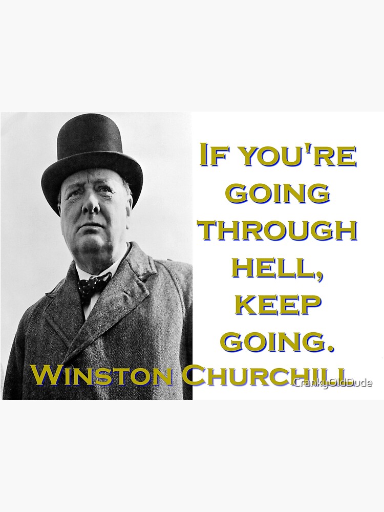 If Youre Going Through Hell - Churchill Premium Matte Vertical Poster ...