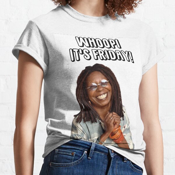 Whoopi It's Friday Classic T-Shirt