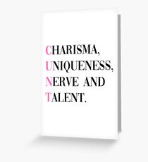 CHARISMA, UNIQUENESS, NERVE & TALENT Greeting Card