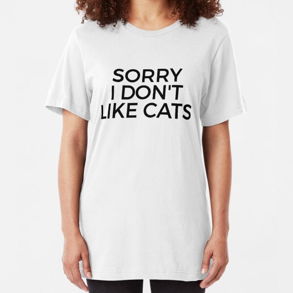 I LOVE CAT PEOPLE agacer Me T-shirt femme animaux chat chien Sarcasme Cadeau Anniversaire