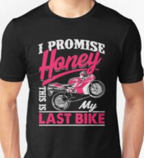 I Promise Honey, This is My Last Bike Funny Motorcycle Gift Idea Slim Fit T-Shirt