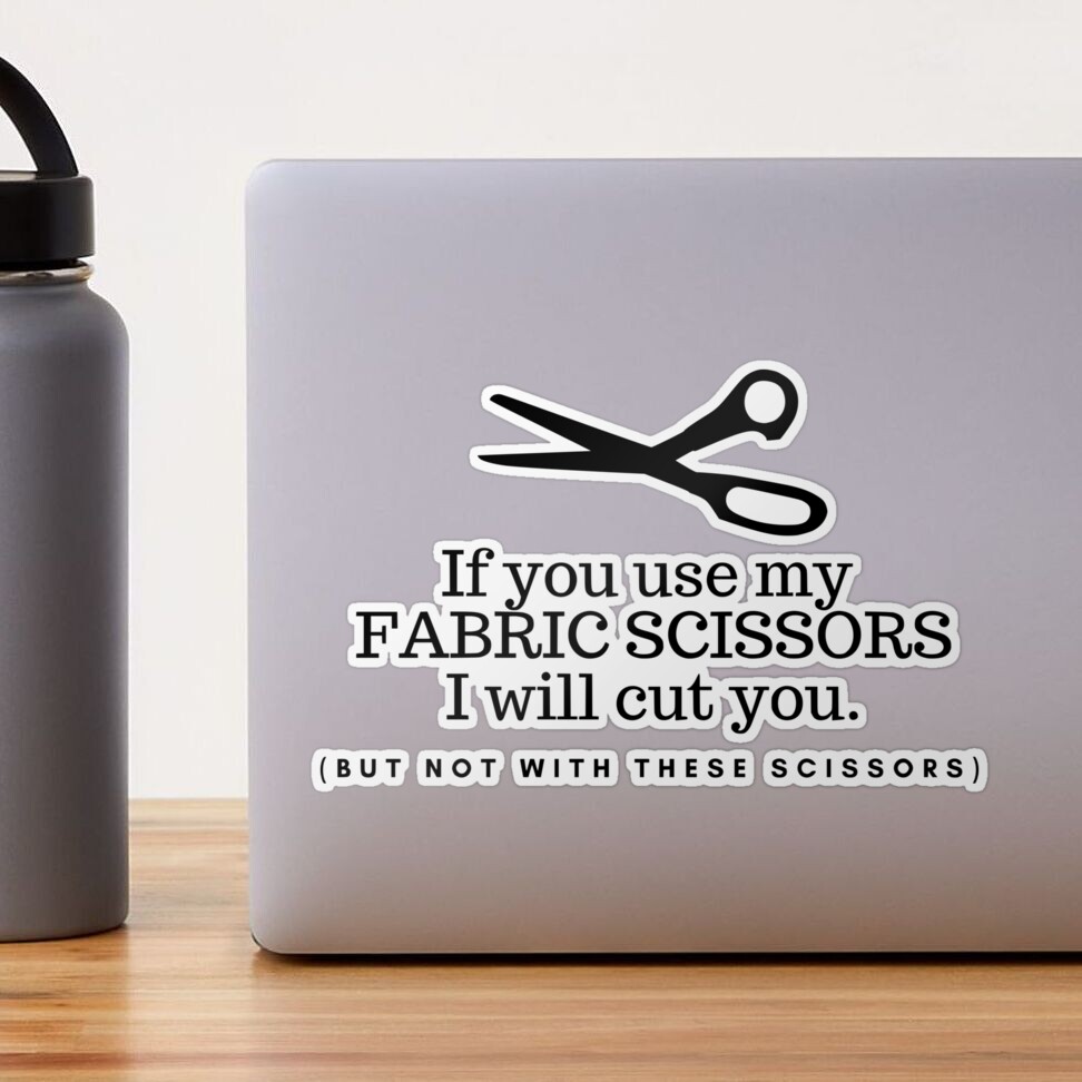 Don't Touch my Fabric Scissors! Poster for Sale by FreckledBliss