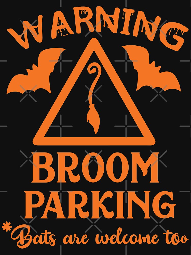 Halloween T-Shirts & Gifts: Warning Broom Parking - Bats Are Welcome Too by wantneedlove