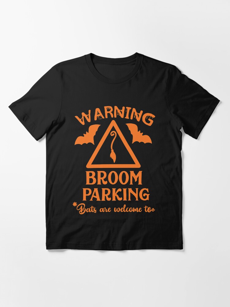 Alternate view of Halloween T-Shirts & Gifts: Warning Broom Parking - Bats Are Welcome Too Essential T-Shirt