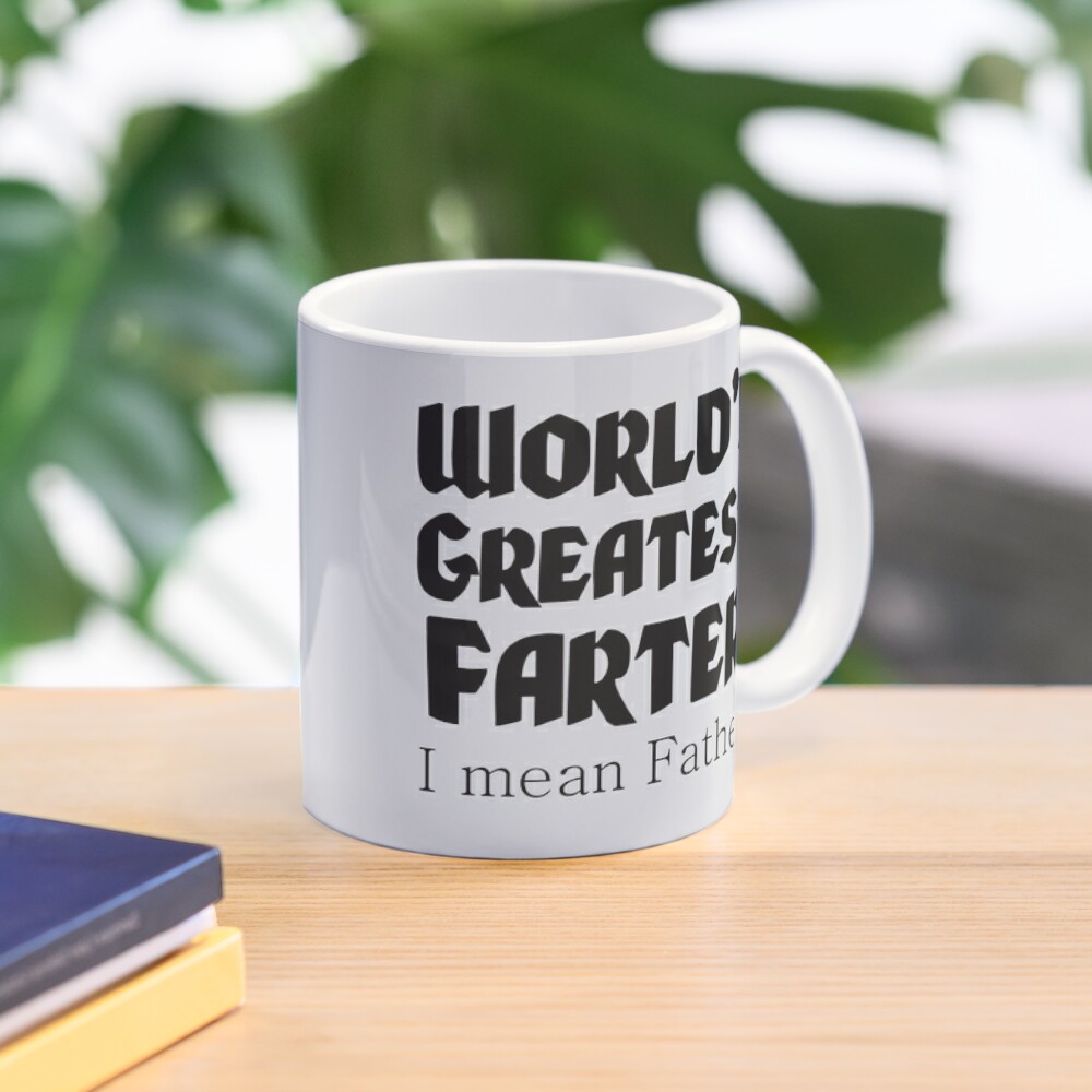 WORLD S GREATEST FARTER I MEAN FATHER Coffee Mug For Sale By Divertions Redbubble