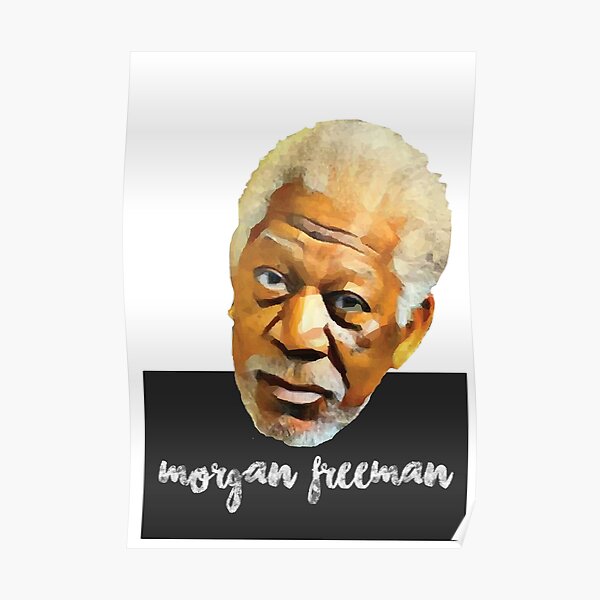 Poster Morgan Freeman Redbubble