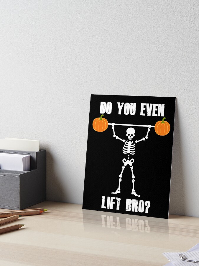 Halloween Skeleton Pumpkin Fitness Gym Gift Do You Even Lift Bro