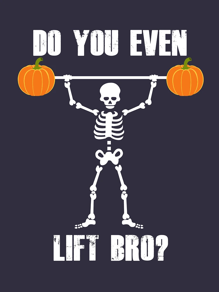 Halloween Skeleton Pumpkin Fitness Gym Gift Do You Even Lift Bro