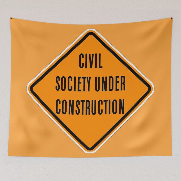 Item preview, Civil Society Under Construction designed and sold by PromoteProgress.
