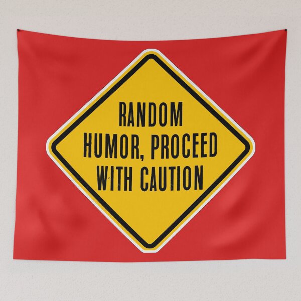 Item preview, Random Humor, Proceed with Caution designed and sold by PromoteProgress.