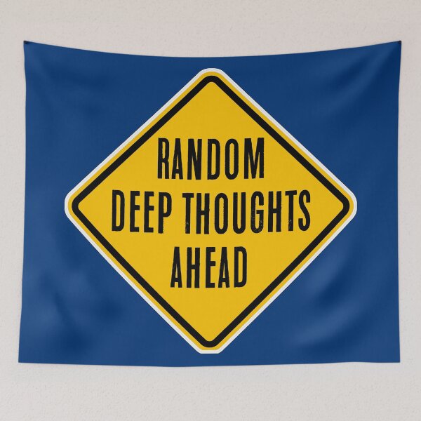 Item preview, Random Deep Thoughts Ahead designed and sold by PromoteProgress.