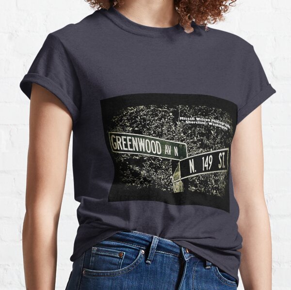 Greenwood Avenue & 149th Street, Shoreline, Washington by Mistah Wilson Classic T-Shirt
