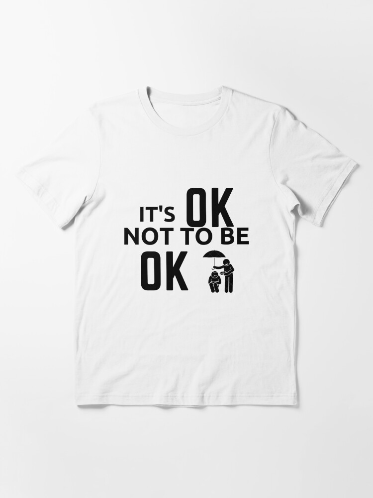 its ok not to be ok shirt