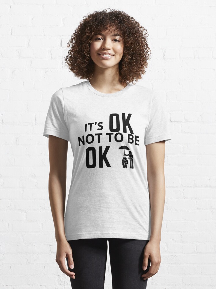 its ok not to be ok shirt