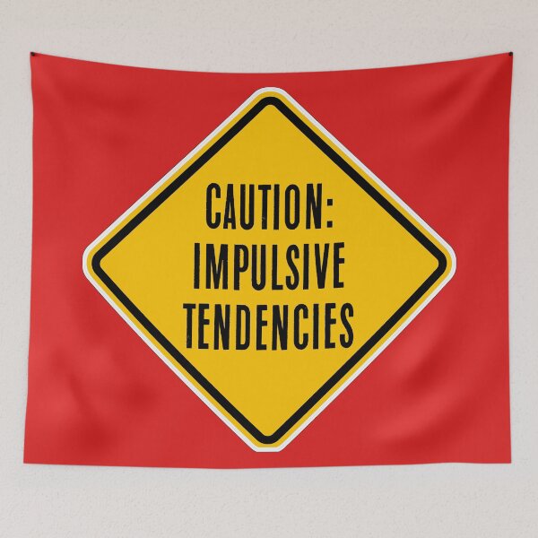 Item preview, Caution, Impulsive Tendencies designed and sold by PromoteProgress.
