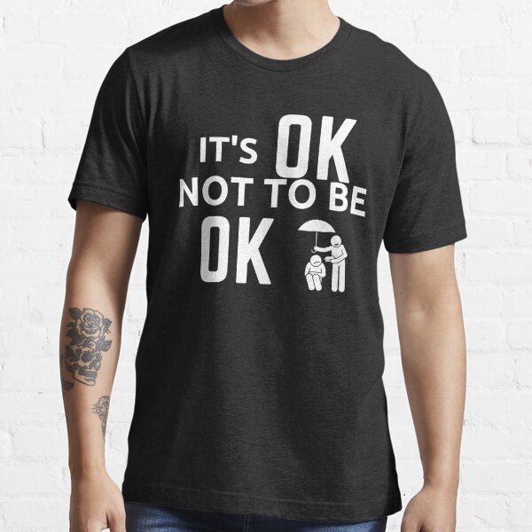 it's okay to not be okay shirt