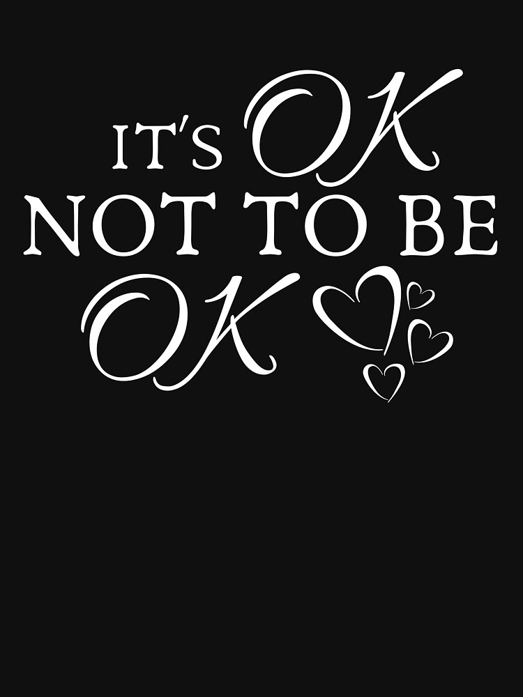 its-ok-not-to-be-ok-t-shirt-for-sale-by-mecocky-redbubble-its-t