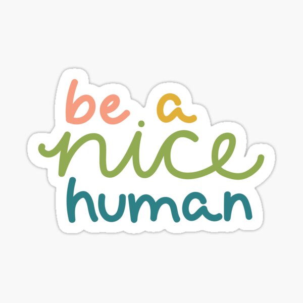 Be A Nice Human