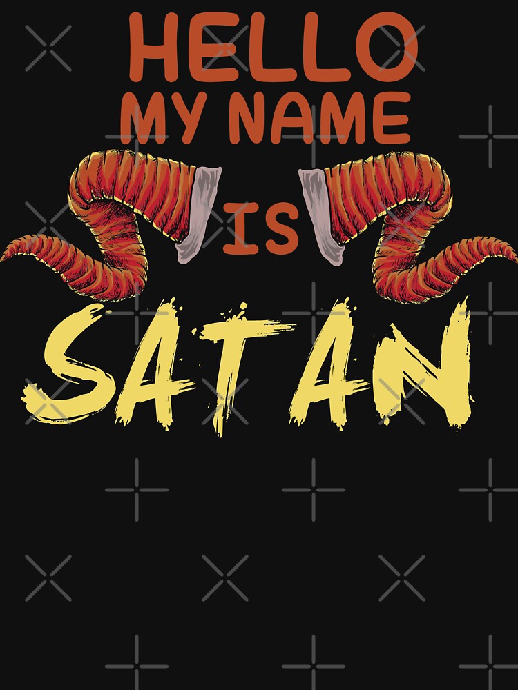 hello my name is satan t shirt