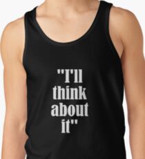 I'll think about it Men's Tank Top