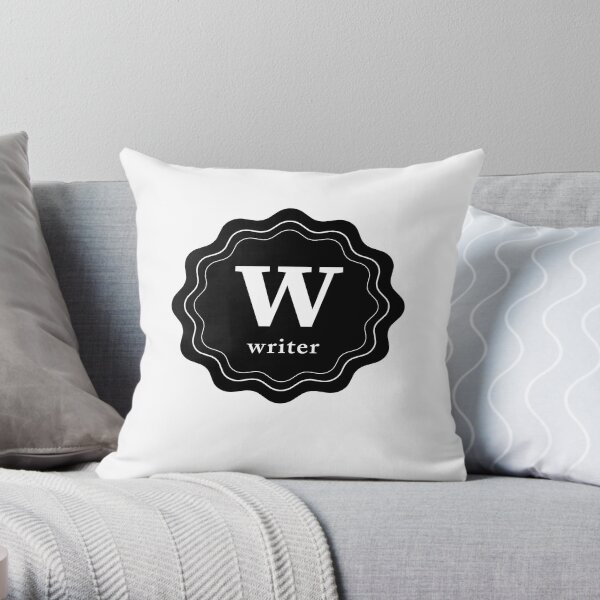 I am a writer. Don't you forget it. Throw Pillow