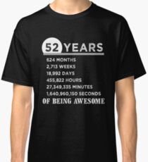 52nd Birthday Gifts 52 Years Old of Being Awesome Classic T-Shirt