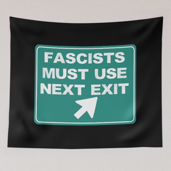 Item preview, FASCISTS MUST USE NEXT EXIT designed and sold by PromoteProgress.