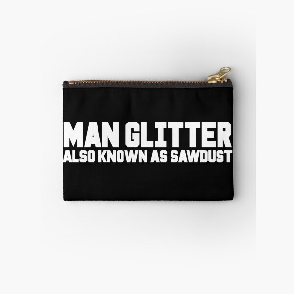 Item preview, Man Glitter Also Known As Sawdust designed and sold by ExplosiveA.