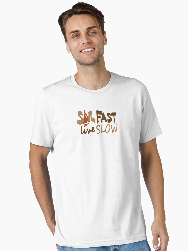 Funny Sail Fast Live Slow sailing Essential T-Shirt - Main Image