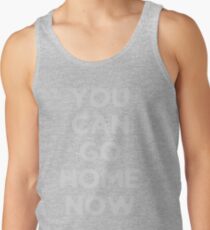 You can go home Tank Top