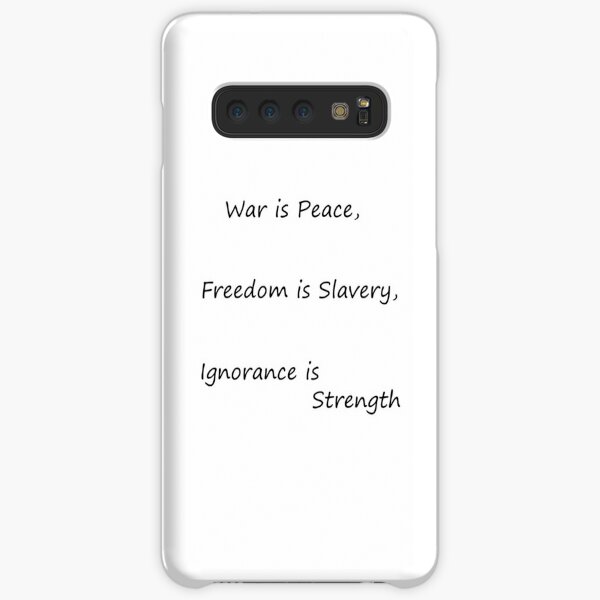 War is Peace, Freedom is Slavery, Ignorance is Strength, George #Orwell,  #War, #Peace, #Freedom, #Slavery, #Ignorance, #Strength, #GeorgeOrwell Samsung Galaxy Snap Case