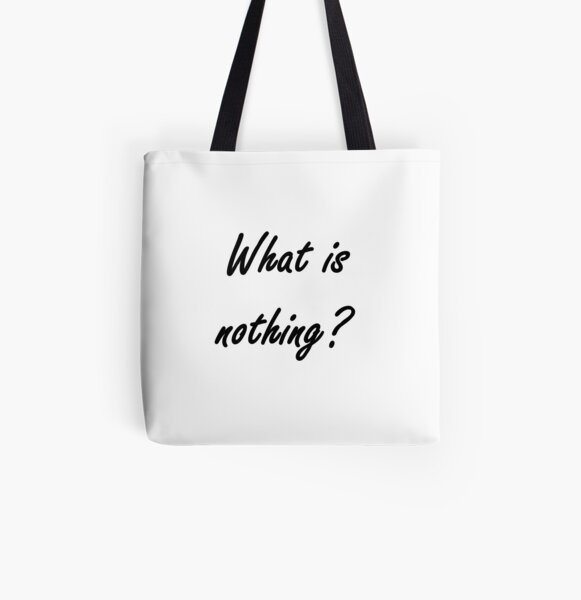 What is nothing? #What #Whatis #nothing #Whatisnothing Nothingness sign concept text All Over Print Tote Bag