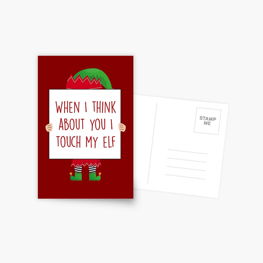 When I Think About You I Touch My Elf Greeting Card By Fashprints Redbubble