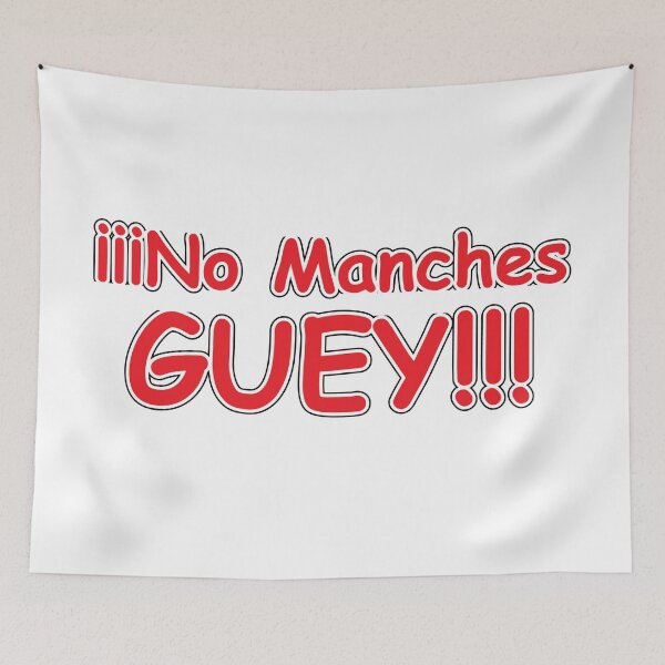 Item preview, No Manches Guey!! Funny Mexican design designed and sold by estudio3e.