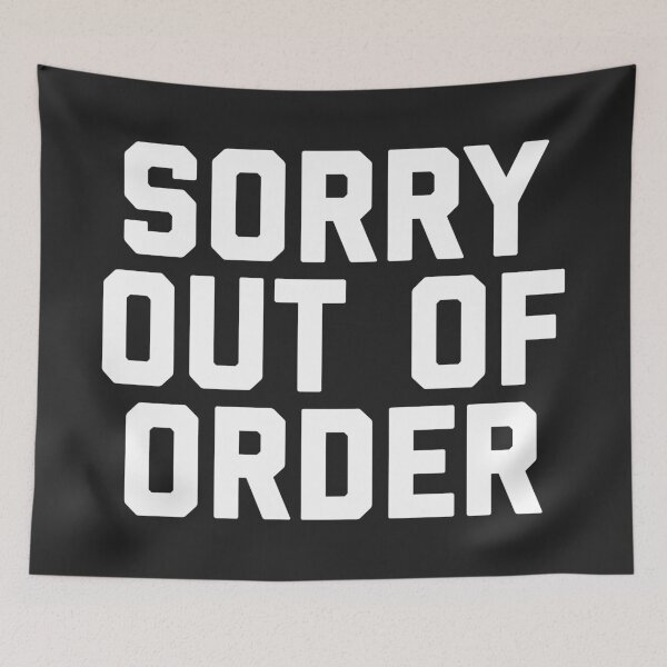 Item preview, Out Of Order Funny Quote designed and sold by quarantine81.