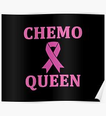 Chemo Queen cancer survivor Poster