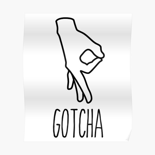 Gotcha Hand Gifts & Merchandise | Redbubble