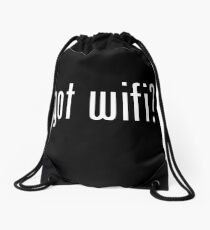Got Wifi? QUALITY T-Shirts/Products & more! Drawstring Bag