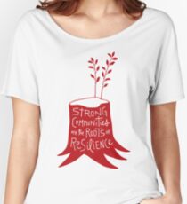 Strong Communities Are the Roots of Resilience Women's Relaxed Fit T-Shirt