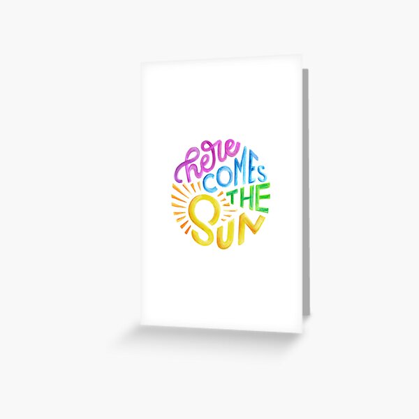 Here Comes The Sun Greeting Card
