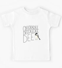 Chickadee dee dee dee dee Kids Tee